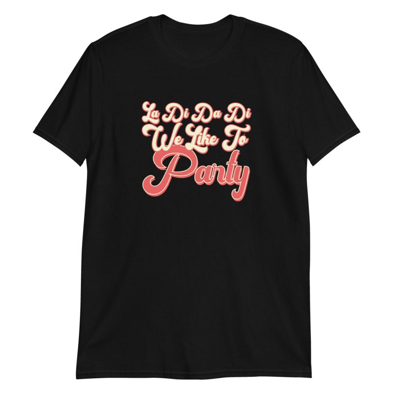 La-Di-Da-Di We Like To Party