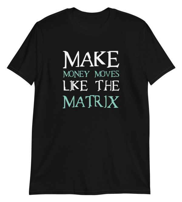 Make Money Moves Like The Matrix