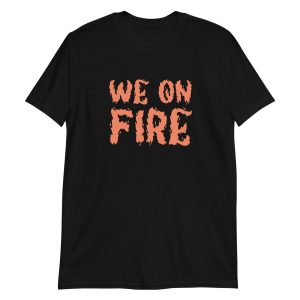 We on Fire