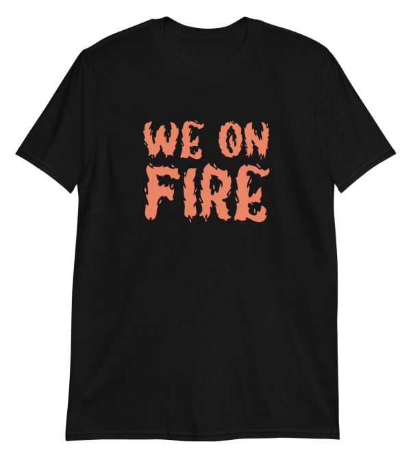 We on Fire