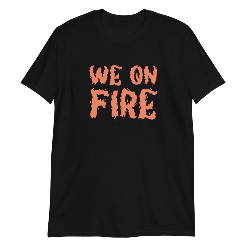 We on Fire
