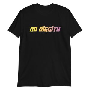 No Diggity