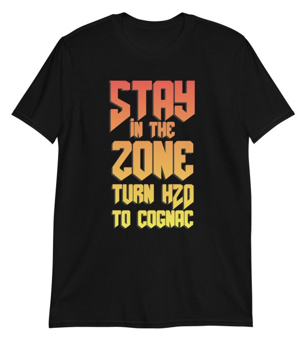 Stay In The Zone Turn H2O To Cognac