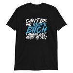 Can't Be No Broke Bitch I Might Get Mad At You
