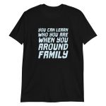 You Can Learn Who You Are When You Around Family