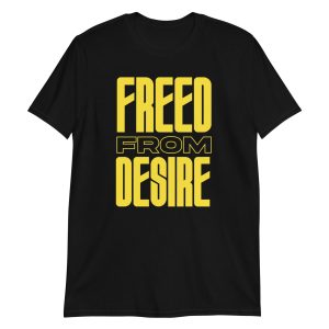 unisex-basic-softstyle-t-shirt-black-front-6716c6e3814ef.jpg Freed From Desire Short-Sleeve Unisex T-Shirt