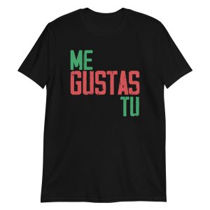 Me Gustas Tu Short-Sleeve Unisex T-Shirt
