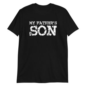 My Father’s Son Short-Sleeve Unisex T-Shirt