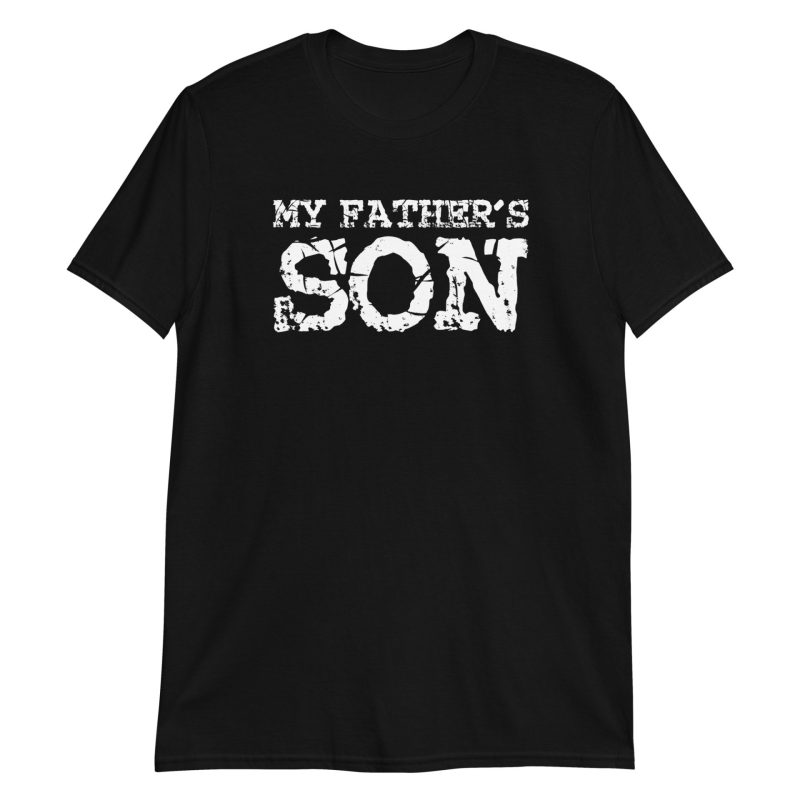 My Father’s Son Short-Sleeve Unisex T-Shirt