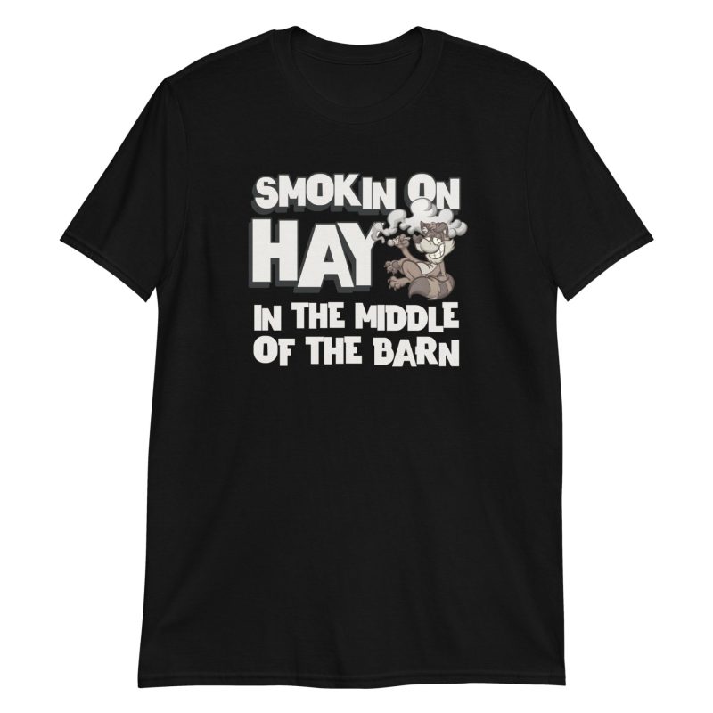Smokin On Hay In The Middle Of The Barn Short-Sleeve Unisex T-Shirt