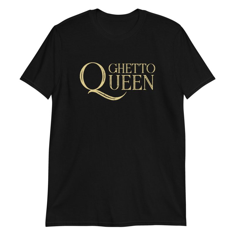 Ghetto Queen Short-Sleeve Unisex T-Shirt