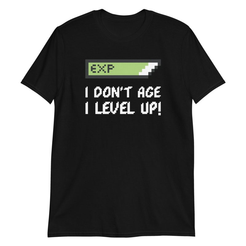 I Don't Age I Level Up Short-Sleeve Unisex T-Shirt