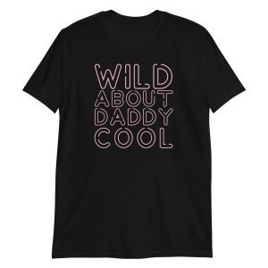 Wild About Daddy Cool Short-Sleeve Unisex T-Shirt