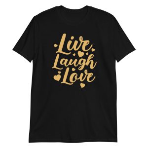 Live Laugh Love  Short-Sleeve Unisex T-Shirt