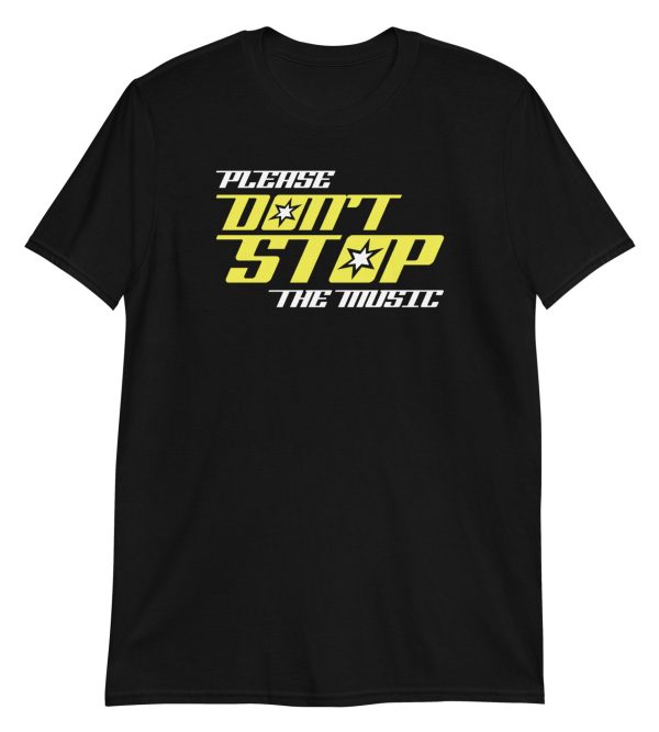 Please Don't Stop The Music Short-Sleeve Unisex T-Shirt