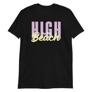 High By The Beach Short-Sleeve Unisex T-Shirt