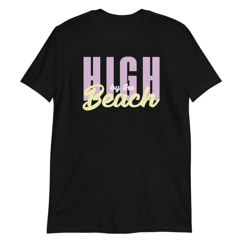 High By The Beach Short-Sleeve Unisex T-Shirt
