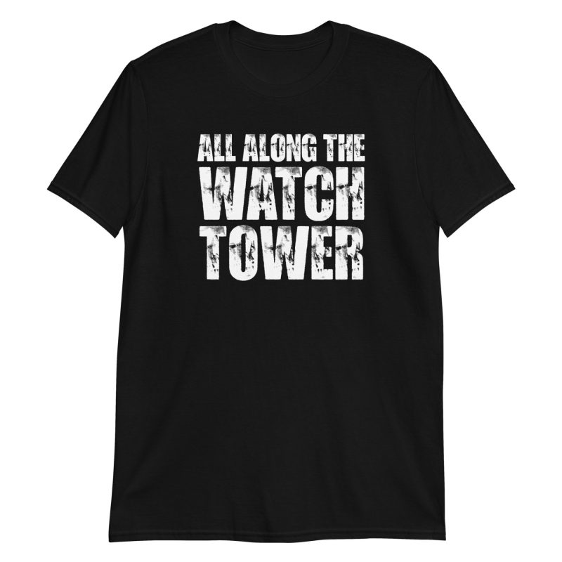 All Along The Watchtower Short-Sleeve Unisex T-Shirt