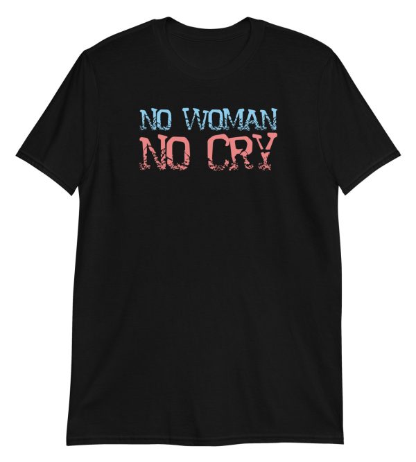 No Woman No Cry Short-Sleeve Unisex T-Shirt