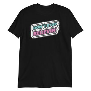 Don't Stop Believin' Short-Sleeve Unisex T-Shirt