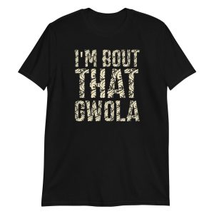 I'm bout that Gwola Short-Sleeve Unisex T-Shirt