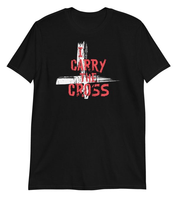 I Carry The Cross Short-Sleeve Unisex T-Shirt