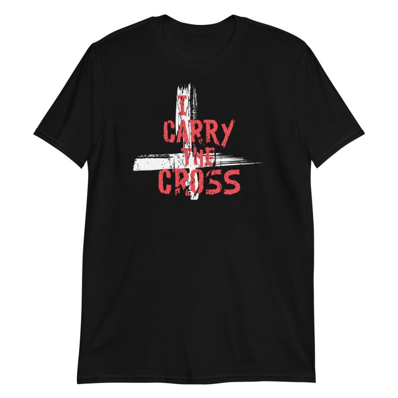 I Carry The Cross Short-Sleeve Unisex T-Shirt