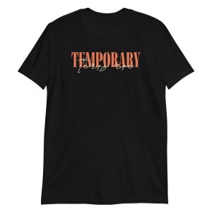 The Tears Are Temporary Short-Sleeve Unisex T-Shirt