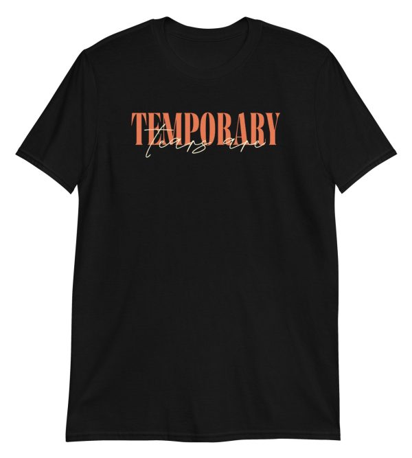 The Tears Are Temporary Short-Sleeve Unisex T-Shirt