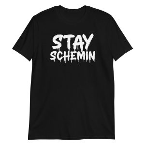 Stay Schemin Short-Sleeve Unisex T-Shirt