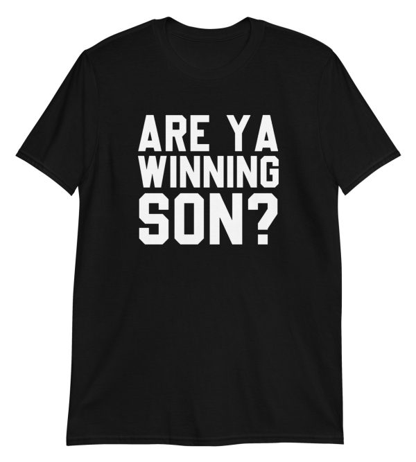 Are Ya Winning Son? Short-Sleeve Unisex T-Shirt