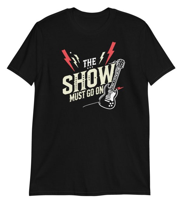 The Show Must Go On Short-Sleeve Unisex T-Shirt