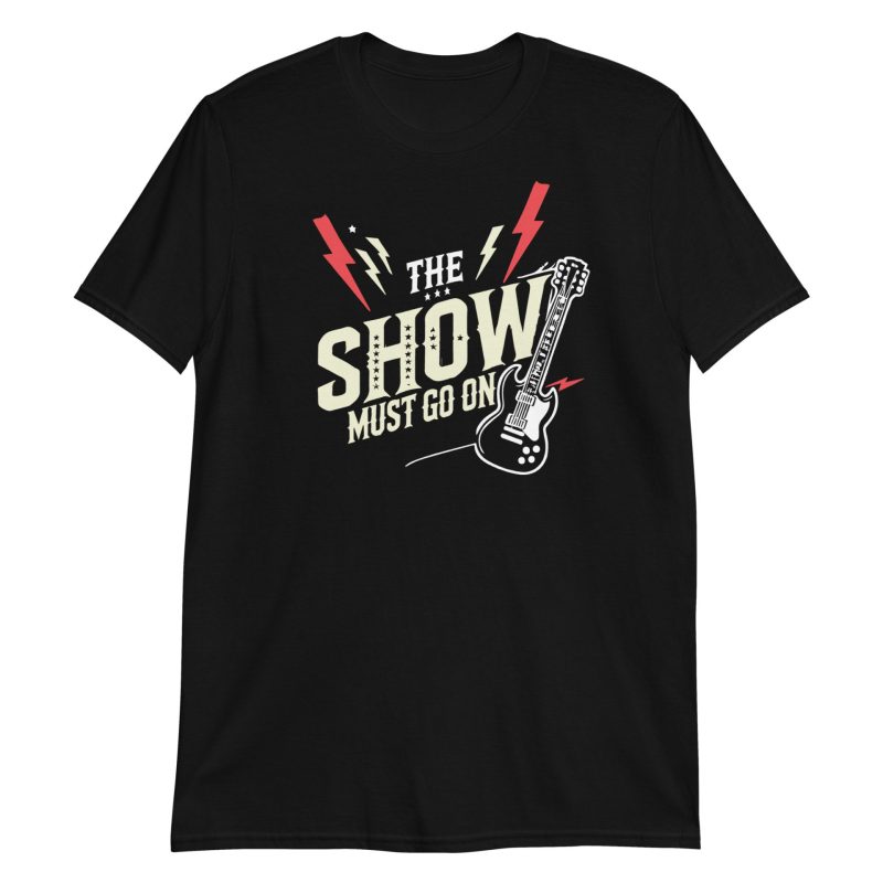 The Show Must Go On Short-Sleeve Unisex T-Shirt