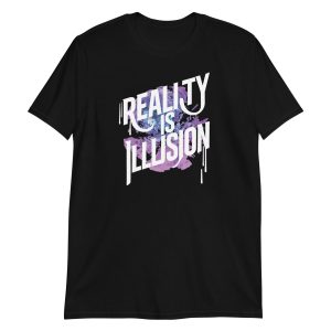 Reality is Illusion Short-Sleeve Unisex T-Shirt