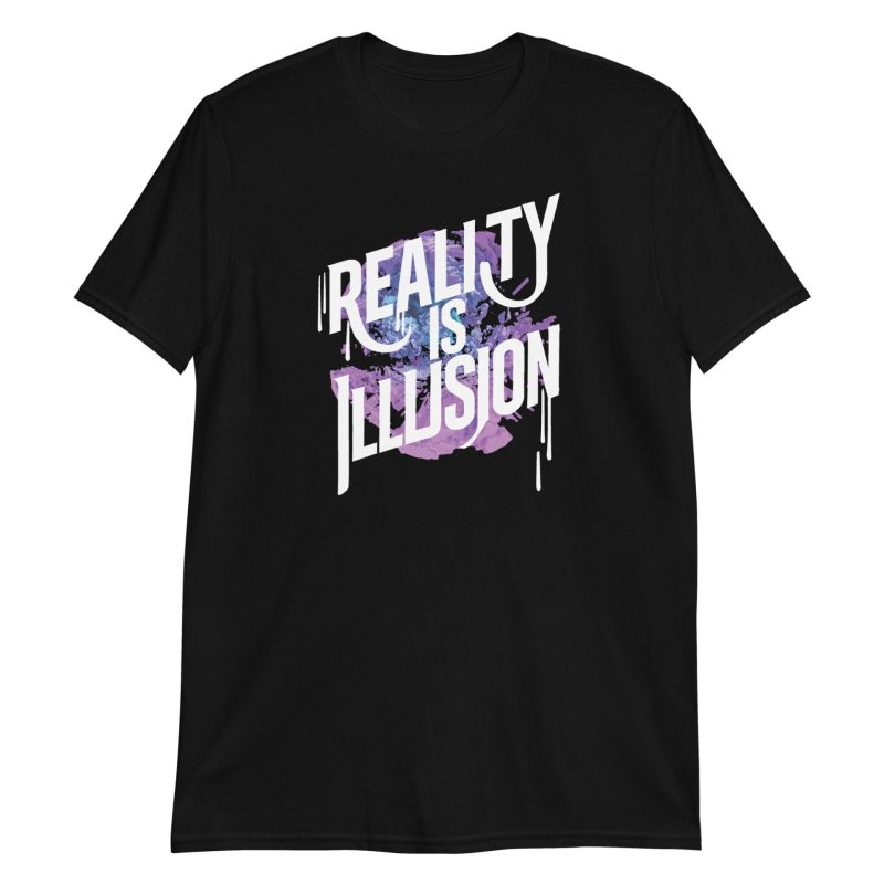 Reality is Illusion Short-Sleeve Unisex T-Shirt
