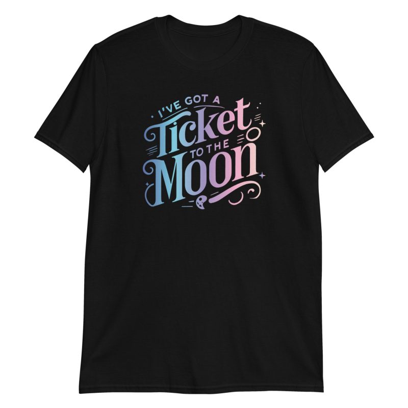 I've Got A Ticket To The Moon Short-Sleeve Unisex T-Shirt