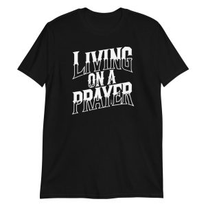 Living on a Prayer Short-Sleeve Unisex T-Shirt