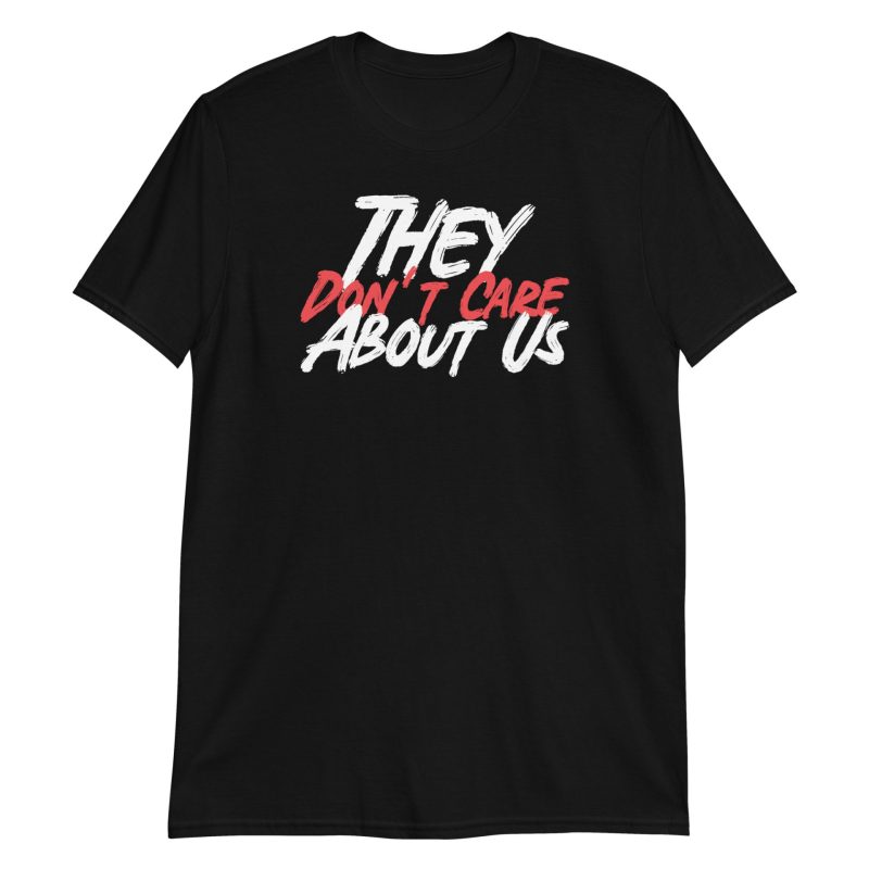 They Don't Care About Us Short-Sleeve Unisex T-Shirt