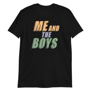 Me and the Boys Short-Sleeve Unisex T-Shirt
