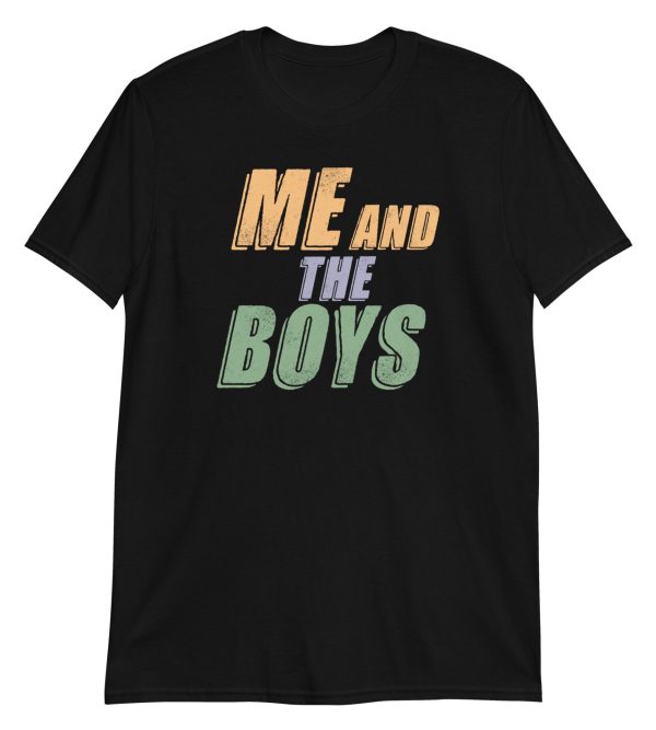 Me and the Boys Short-Sleeve Unisex T-Shirt