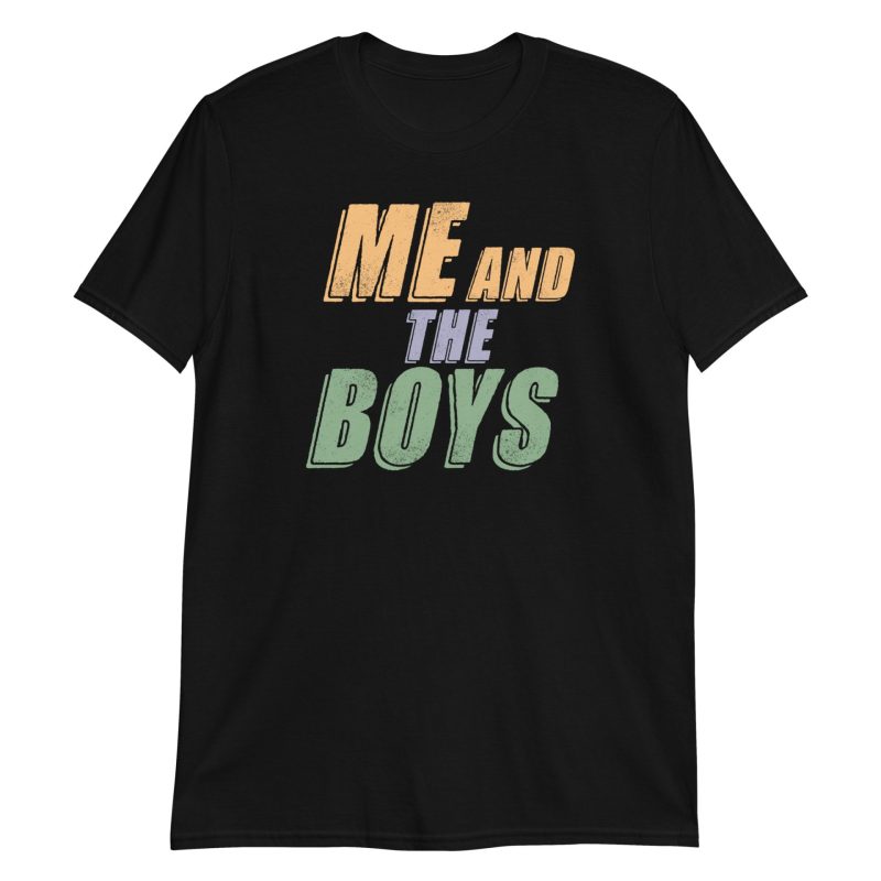 Me and the Boys Short-Sleeve Unisex T-Shirt