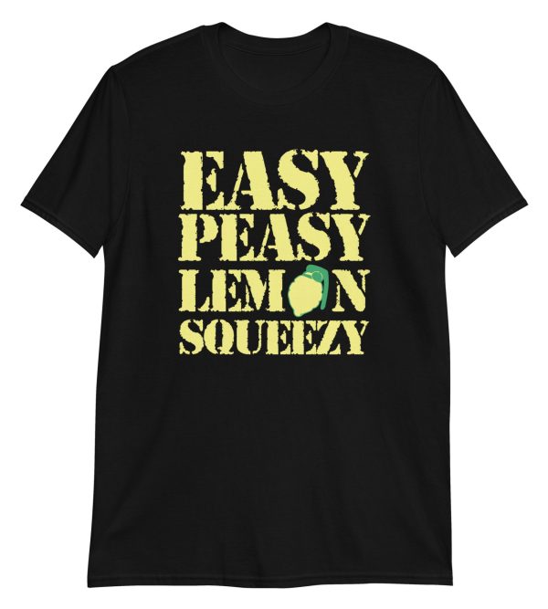 Easy Peasy Lemon Squeezy Short-Sleeve Unisex T-Shirt