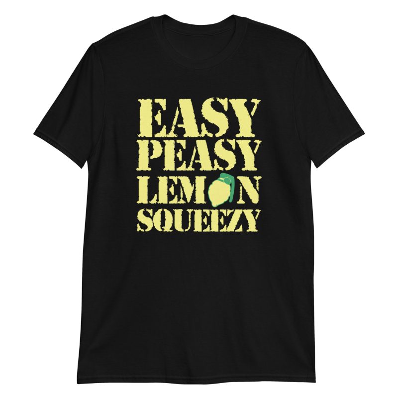 Easy Peasy Lemon Squeezy Short-Sleeve Unisex T-Shirt