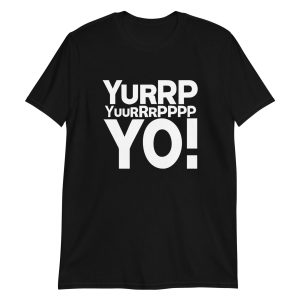 Yurrppp Yurrrpppp Yo Short-Sleeve Unisex T-Shirt
