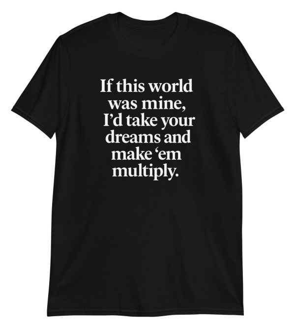 If This World Was Mine Short-Sleeve Unisex T-Shirt
