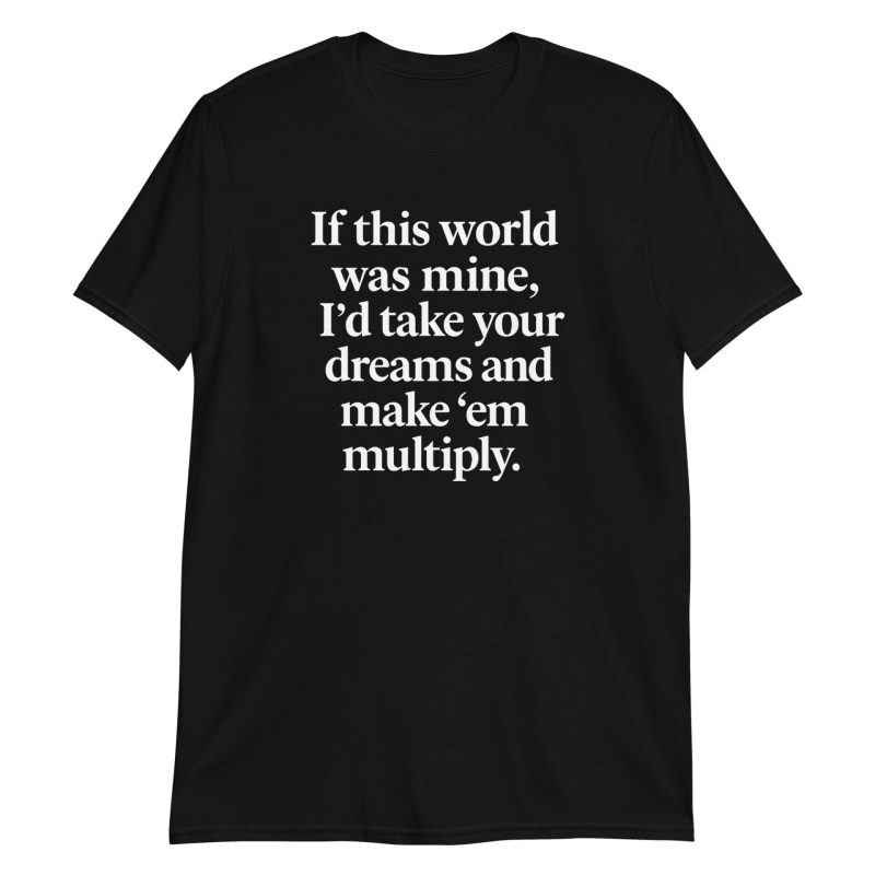 If This World Was Mine Short-Sleeve Unisex T-Shirt