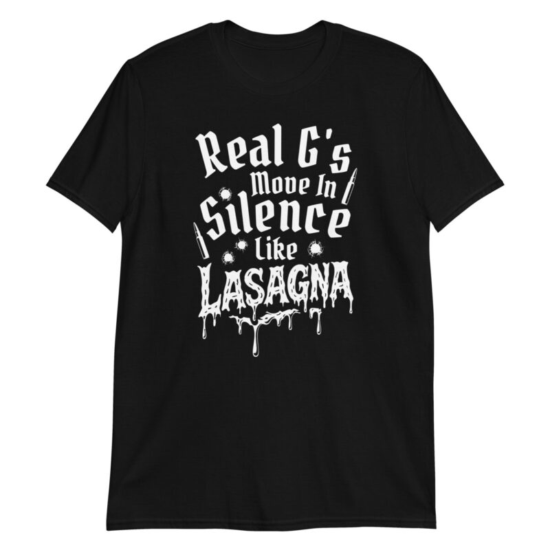 Real G's Move In Silence Like Lasagna Short-Sleeve Unisex T-Shirt