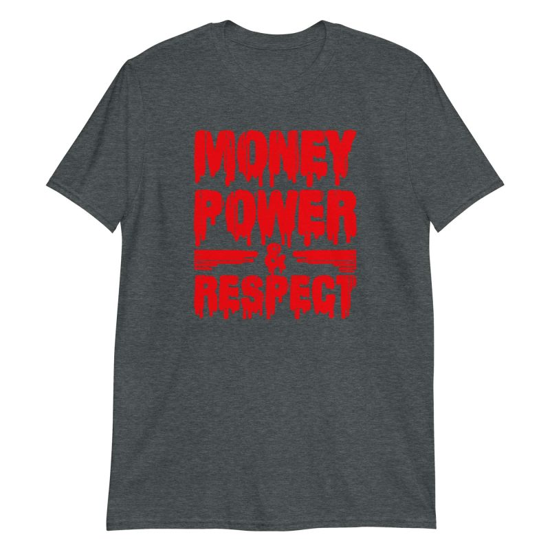 unisex-basic-softstyle-t-shirt-dark-heather-front-649eea06013e1.jpg Money, Power & Respect
