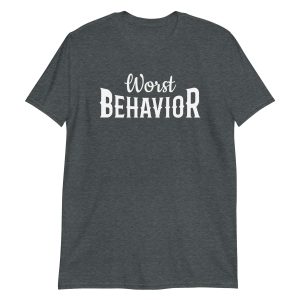 Worst Behavior