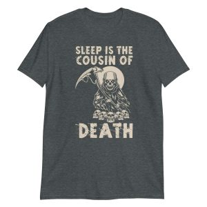 Sleep is the Cousin of Death